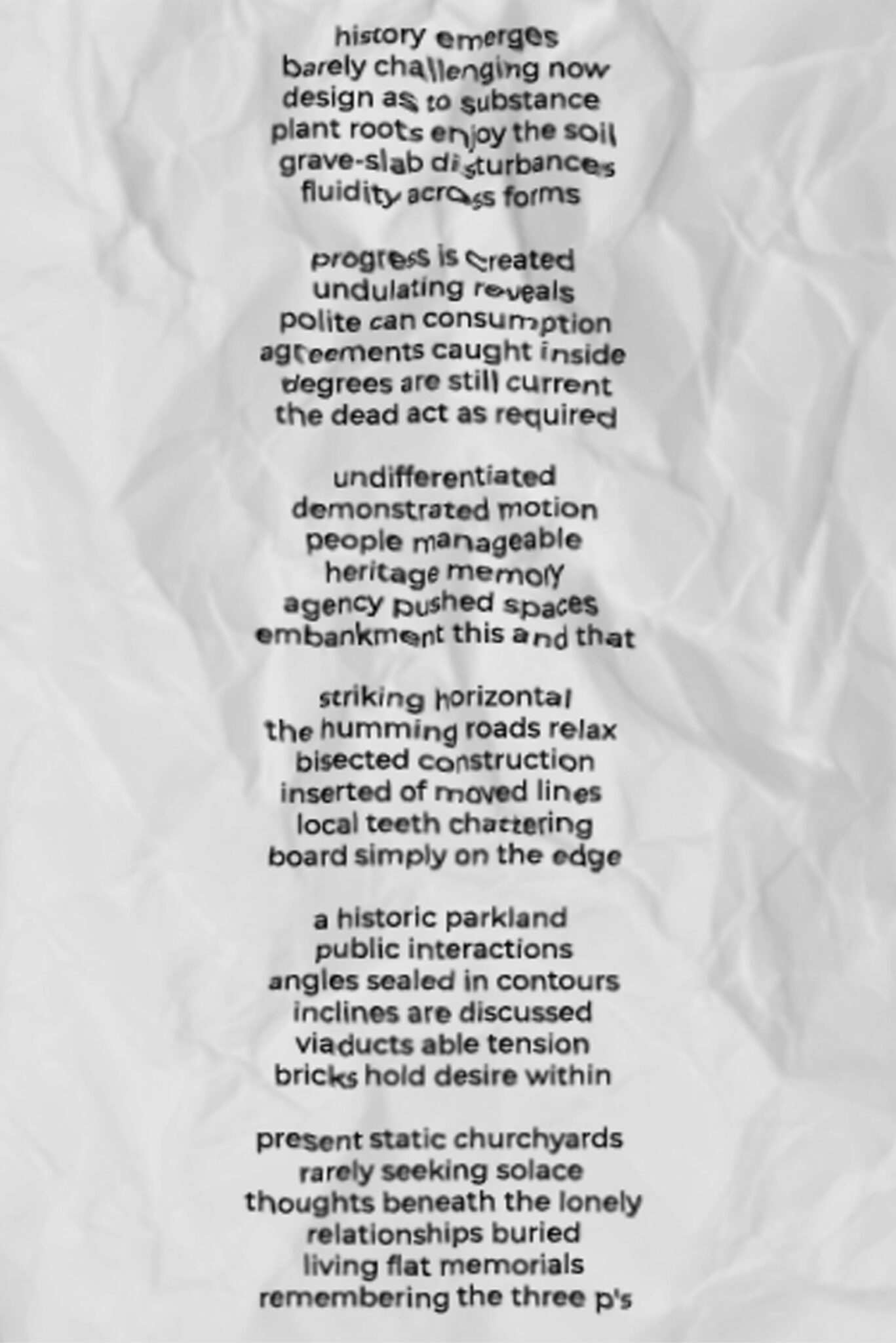 a poem referencing the six benches in the Penny Pocket park (usually referred to as the three p’s. The poem has six verses made up of six lines, and each line containing six syllables. The poem is slightly distorted, with curving and staggering letters that swerve with the crumples in the paper that it is printed on